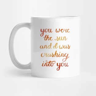 You Were The Sun Mug